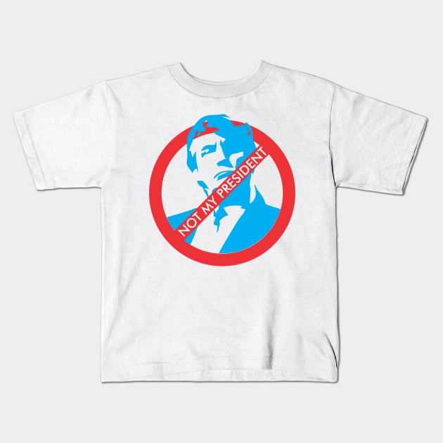 not my president Kids T-Shirt by juraganLOGO